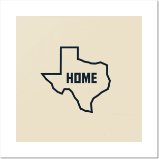 Texas is Home Posters and Art